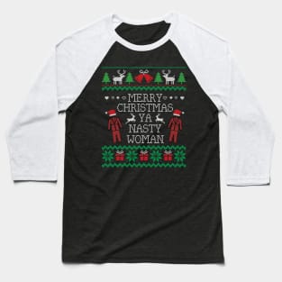 Ugly Christmas Sweater Merry Xmas Nasty Woman Baseball T-Shirt